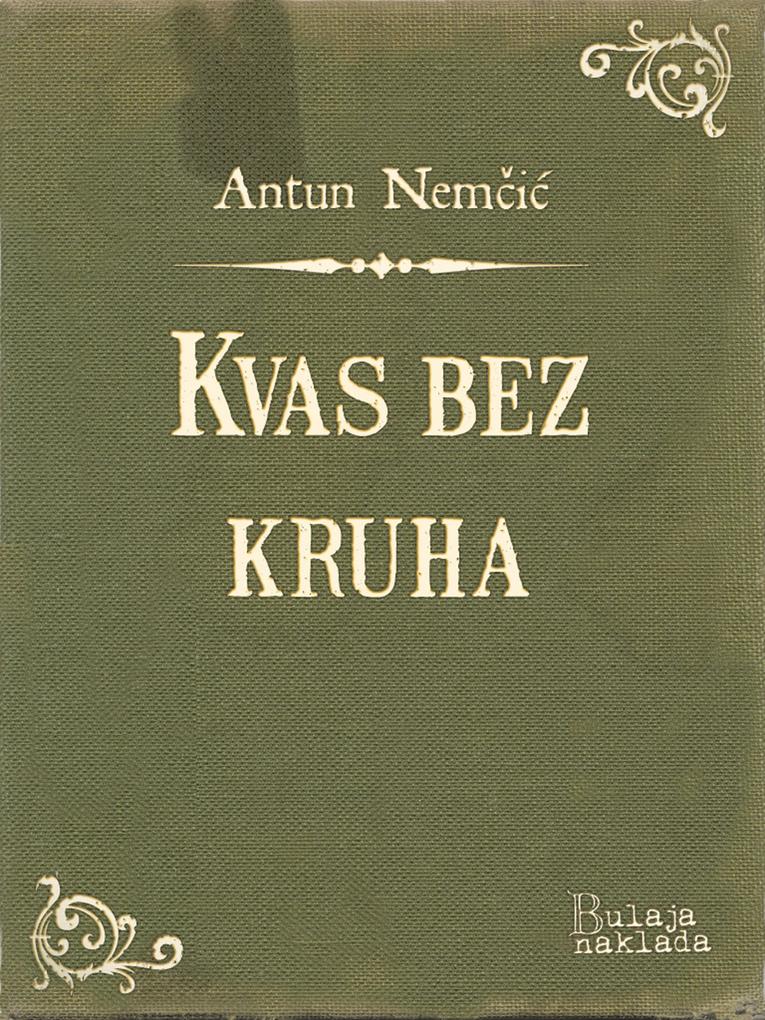 Produktbild: Kvas bez kruha | Antun Nemcic