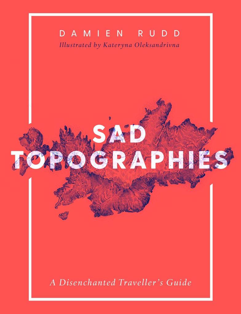 Produktbild: Sad Topographies | Damien Rudd