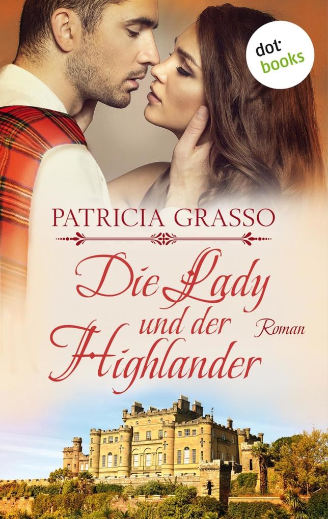 Produktbild: Die Lady und der Highlander - Devereux-MacArthur-Reihe: Band 5 | Patricia Grasso