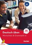 deutsch üben - Wortschatz & Grammatik B2