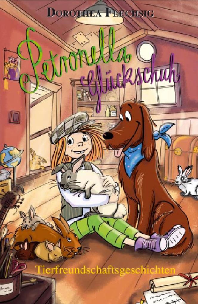 Produktbild: Petronella Glückschuh Tierfreundschaftsgeschichten | Dorothea Flechsig