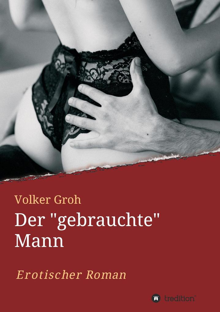 Produktbild: Der "gebrauchte" Mann Teil 3 | Volker Groh