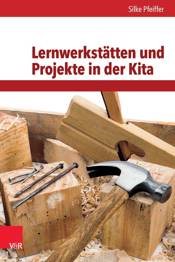 Produktbild: Lernwerkstätten und Projekte in der Kita | Silke Pfeiffer