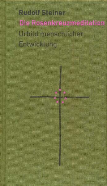 Produktbild: Die Rosenkreuzmeditation | Rudolf Steiner