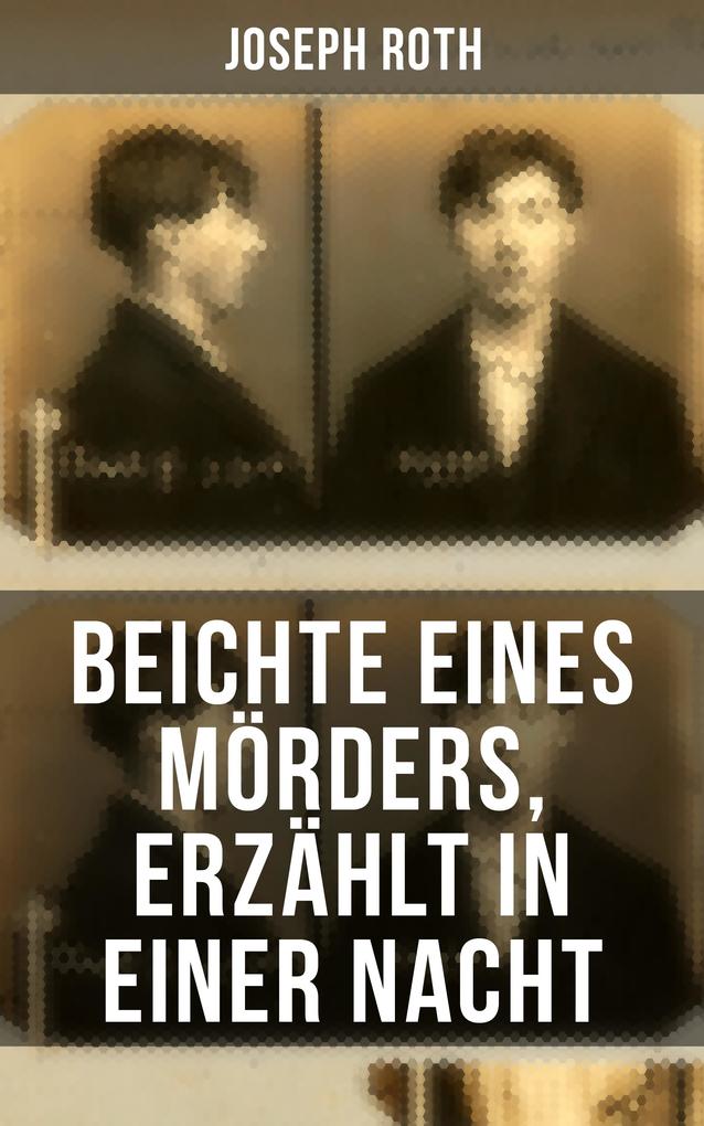 Produktbild: Beichte eines Mörders, erzählt in einer Nacht | Joseph Roth