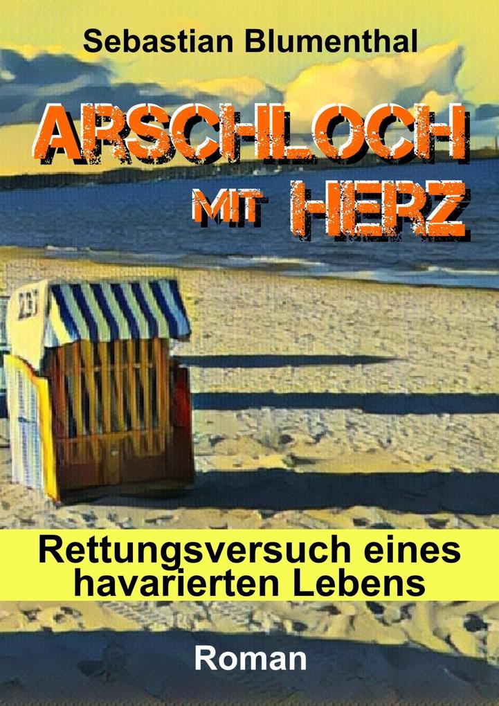 Produktbild: Arschloch mit Herz | Sebastian Blumenthal