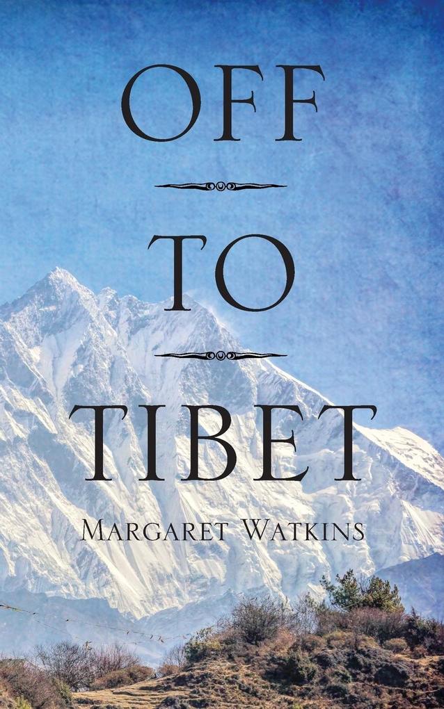 Produktbild: Off To Tibet | Margaret Watkins