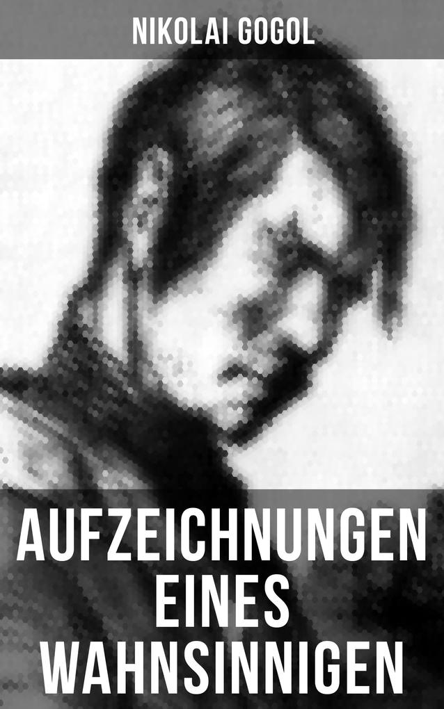 Produktbild: Aufzeichnungen eines Wahnsinnigen | Nikolai Gogol