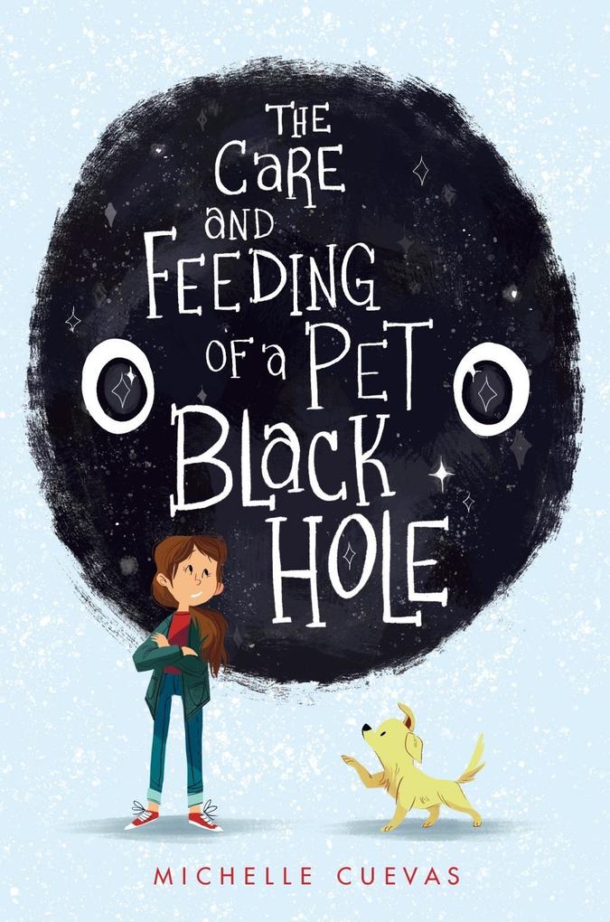 Produktbild: The Care and Feeding of a Pet Black Hole | Michelle Cuevas