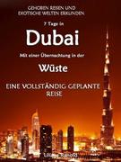 DUBAI: Dubai mit einer Übernachtung in der Wüste - eine vollständig geplante Reise! DER NEUE DUBAI REISEFÜHRER 2017