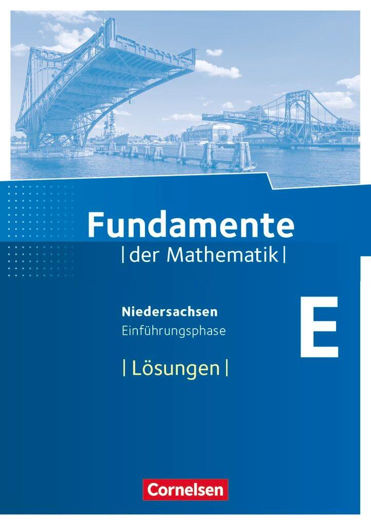 Produktbild: Fundamente der Mathematik - Einführungsphase - Lösungen zum Schülerbuch - Niedersachsen | Markus Krysmalski, Renatus Lütticken, Arne Mentzendorff, Thorsten Niemann, Reinhard Oselies