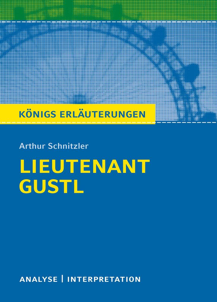 Produktbild: Lieutenant Gustl. Königs Erläuterungen. | Horst Grobe, Arthur Schnitzler