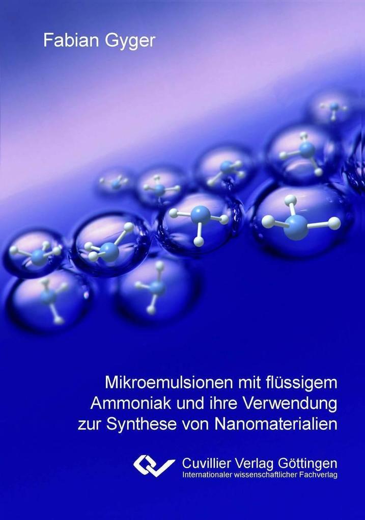 Produktbild: Mikroemulsionen mit flüssigem Ammoniak und ihre Verwendung zur Synthese von Nanomaterialien