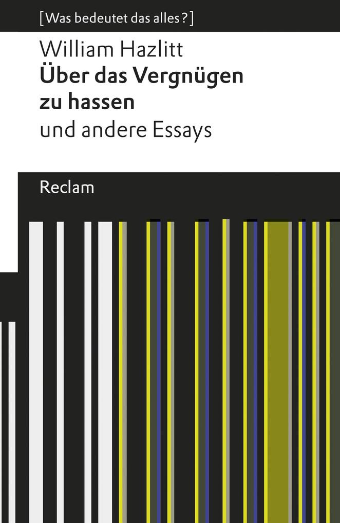 Produktbild: Über das Vergnügen zu hassen und andere Essays | William Hazlitt