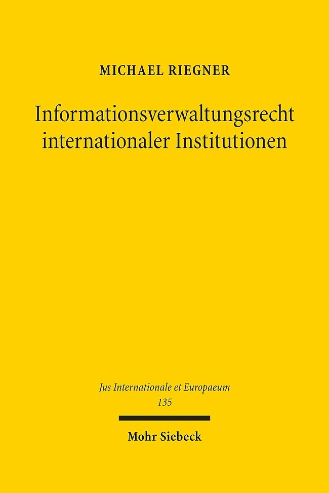 Produktbild: Informationsverwaltungsrecht internationaler Institutionen | Michael Riegner