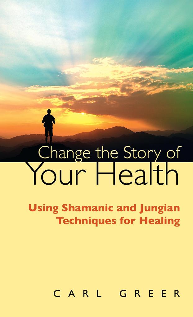Produktbild: Change the Story of Your Health | Carl Greer