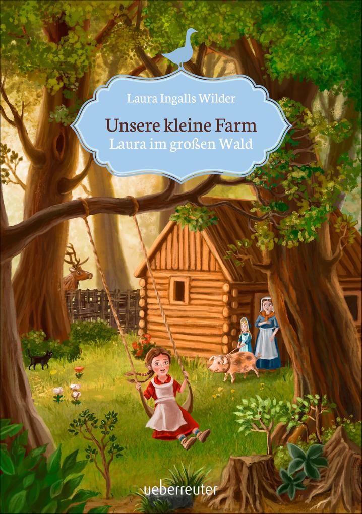 Produktbild: Unsere kleine Farm - Laura im großen Wald (Unsere kleine Farm, Bd. 1) | Laura Ingalls Wilder
