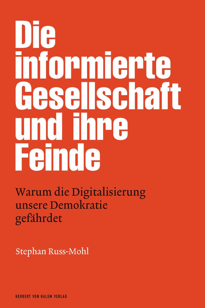 Produktbild: Die informierte Gesellschaft und ihre Feinde | Stephan Russ-Mohl