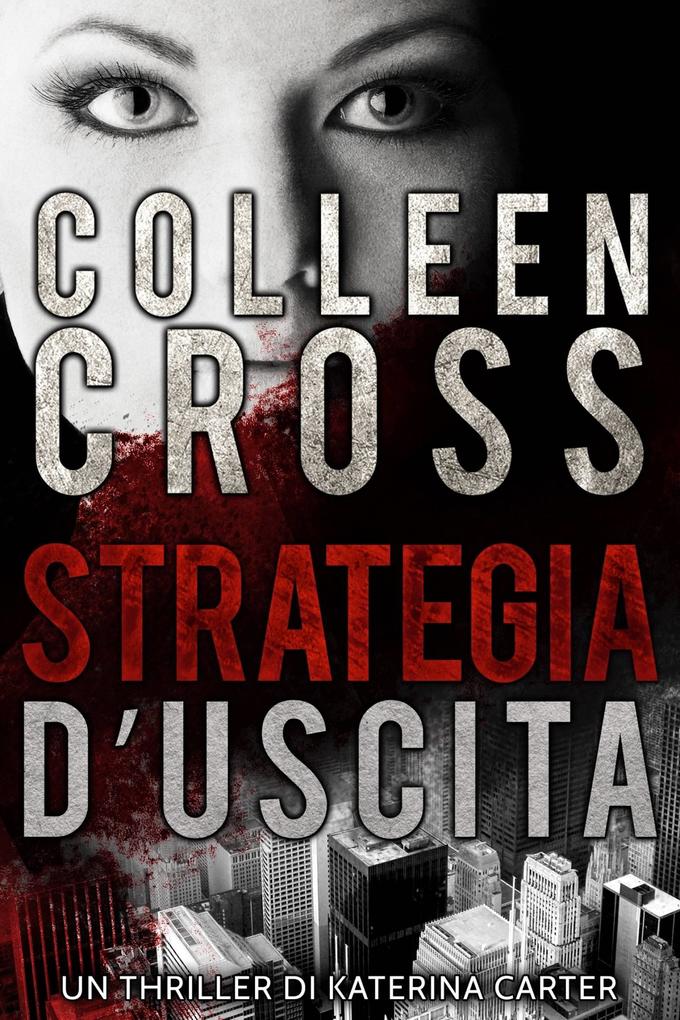 Produktbild: Strategia d'Uscita : Un thriller di Katerina Carter | Colleen Cross