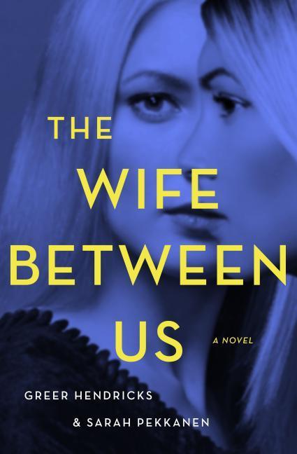 Produktbild: The Wife Between Us | Greer Hendricks, Sarah Pekkanen