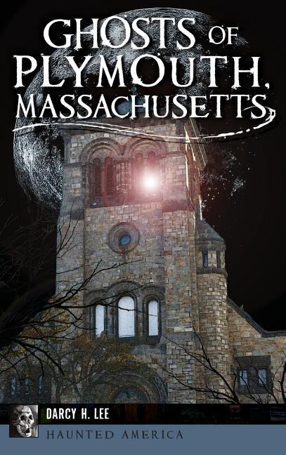 Produktbild: Ghosts of Plymouth, Massachusetts | Darcy H. Lee