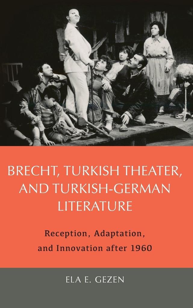 Produktbild: Brecht, Turkish Theater, and Turkish-German Literature | Ela E Gezen