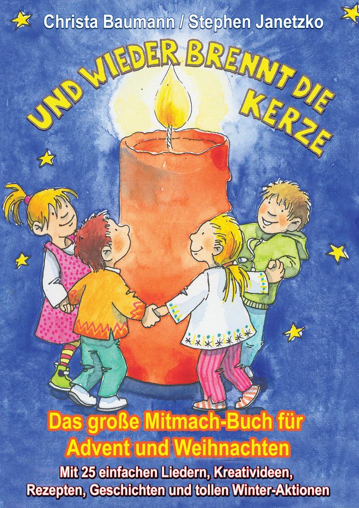 Produktbild: Und wieder brennt die Kerze - Das große Mitmach-Buch für Advent und Weihnachten | Stephen Janetzko, Christa Baumann