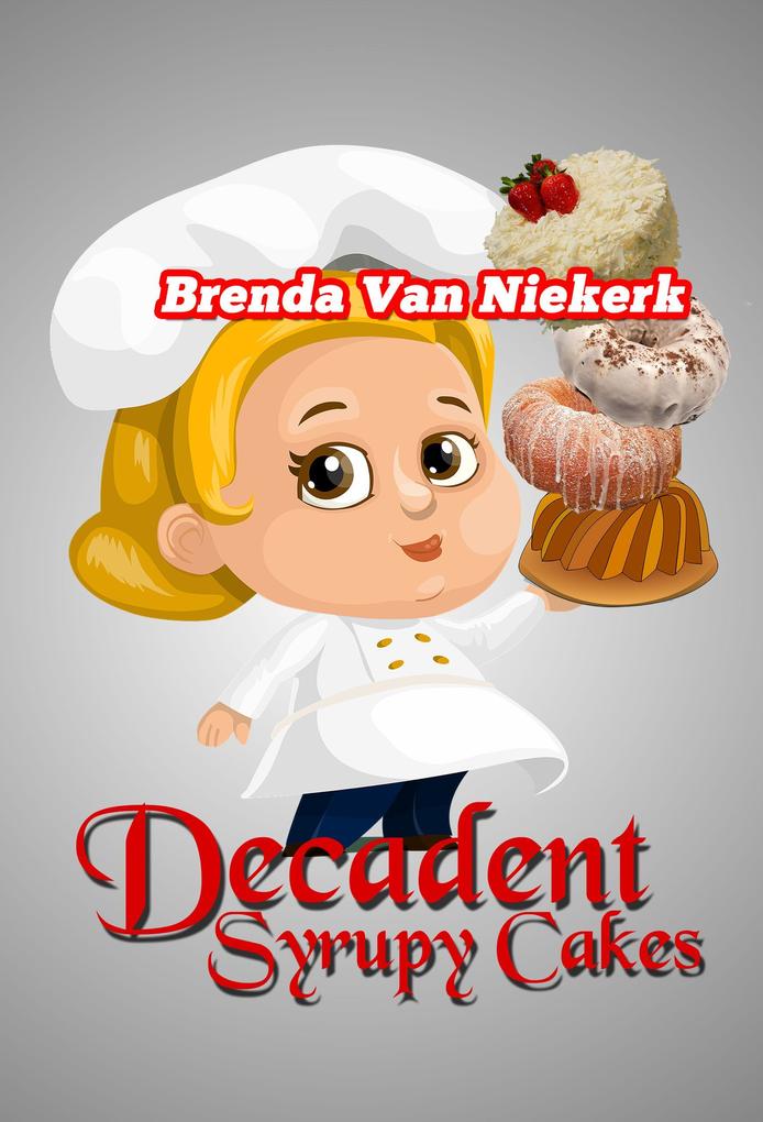 Produktbild: Decadent Syrupy Cakes | Brenda Van Niekerk