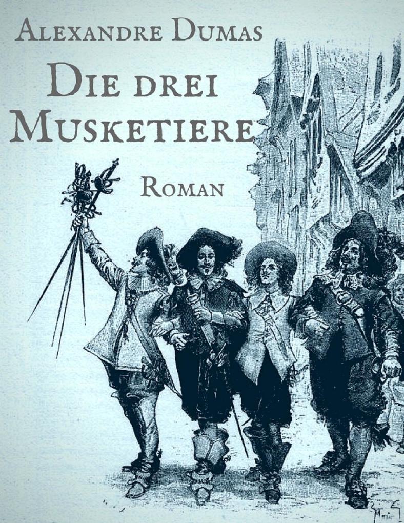 Produktbild: Die drei Musketiere | Alexandre Dumas