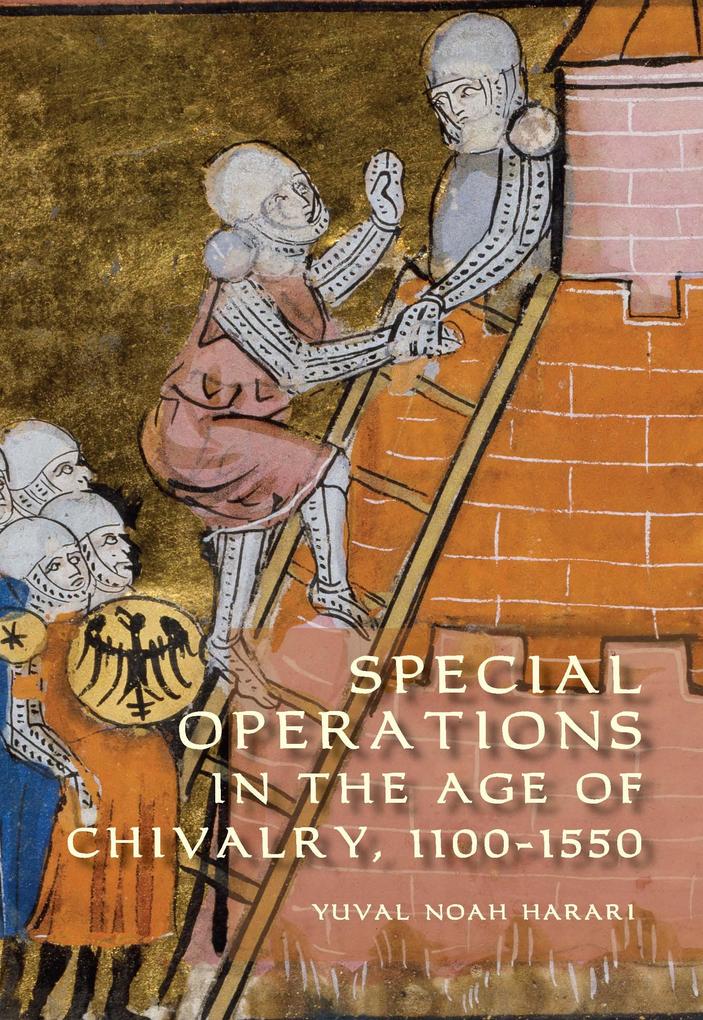 Produktbild: Special Operations in the Age of Chivalry, 1100-1550 | Yuval Noah Harari