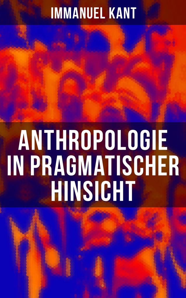 Produktbild: Anthropologie in pragmatischer Hinsicht | Immanuel Kant