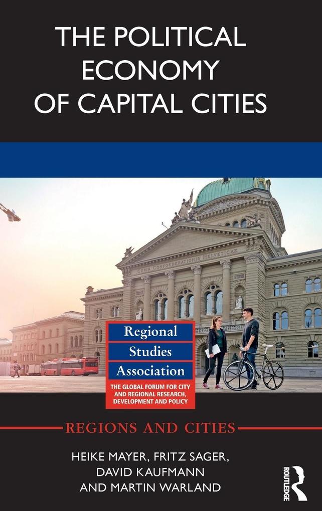 Produktbild: The Political Economy of Capital Cities | David Kaufmann, Fritz Sager, Heike Mayer