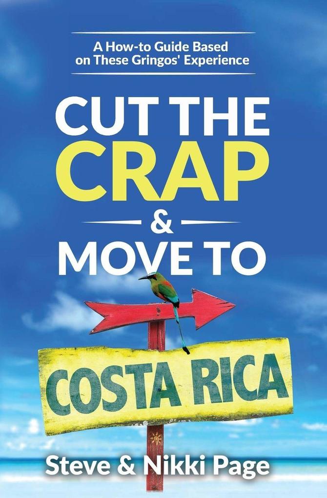 Produktbild: Cut the Crap & Move To Costa Rica | Steve Page, Nikki Page