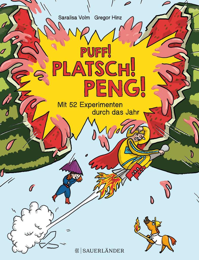 Puff! Platsch! Peng! Mit 52 Experimenten durch das Jahr ...