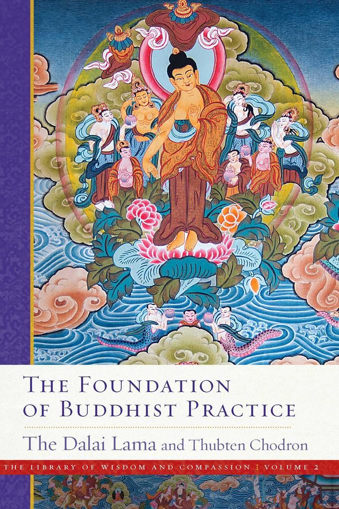 Produktbild: The Foundation of Buddhist Practice | Thubten Chodron, Dalai Lama