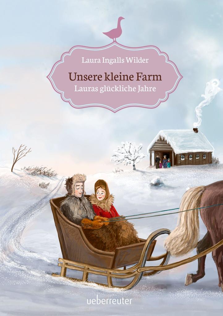 Produktbild: Unsere kleine Farm - Lauras glückliche Jahre (Unsere kleine Farm, Bd. 7) | Laura Ingalls Wilder