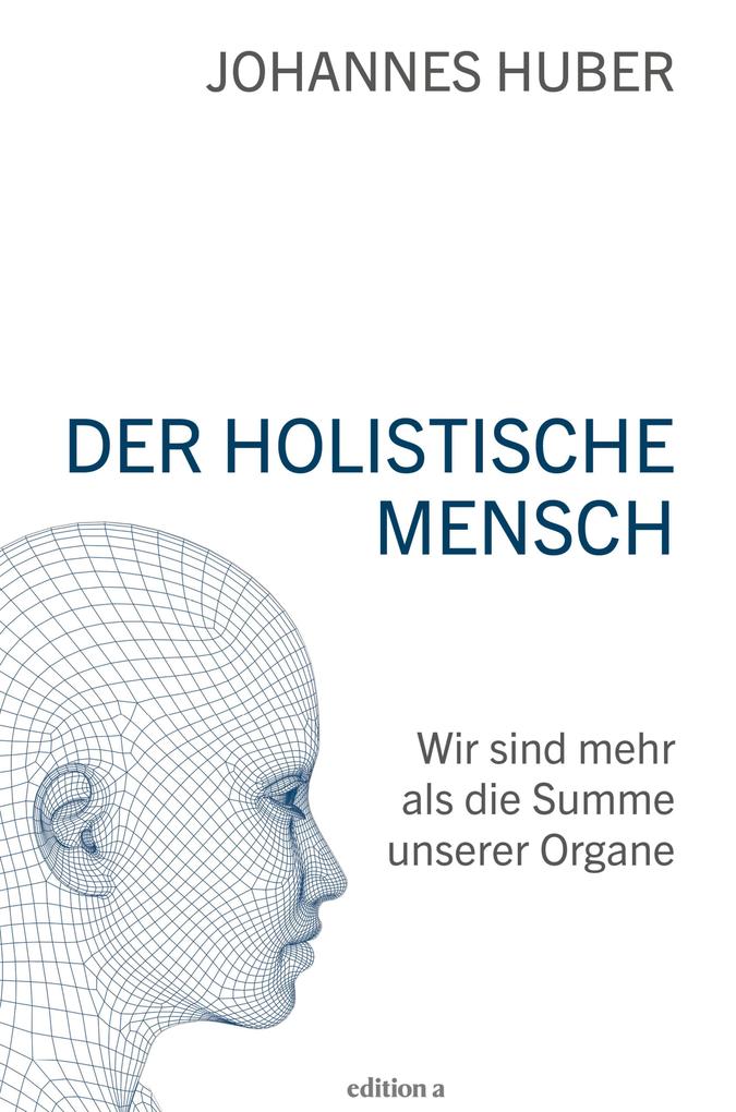 Produktbild: Der holistische Mensch | Johannes Huber