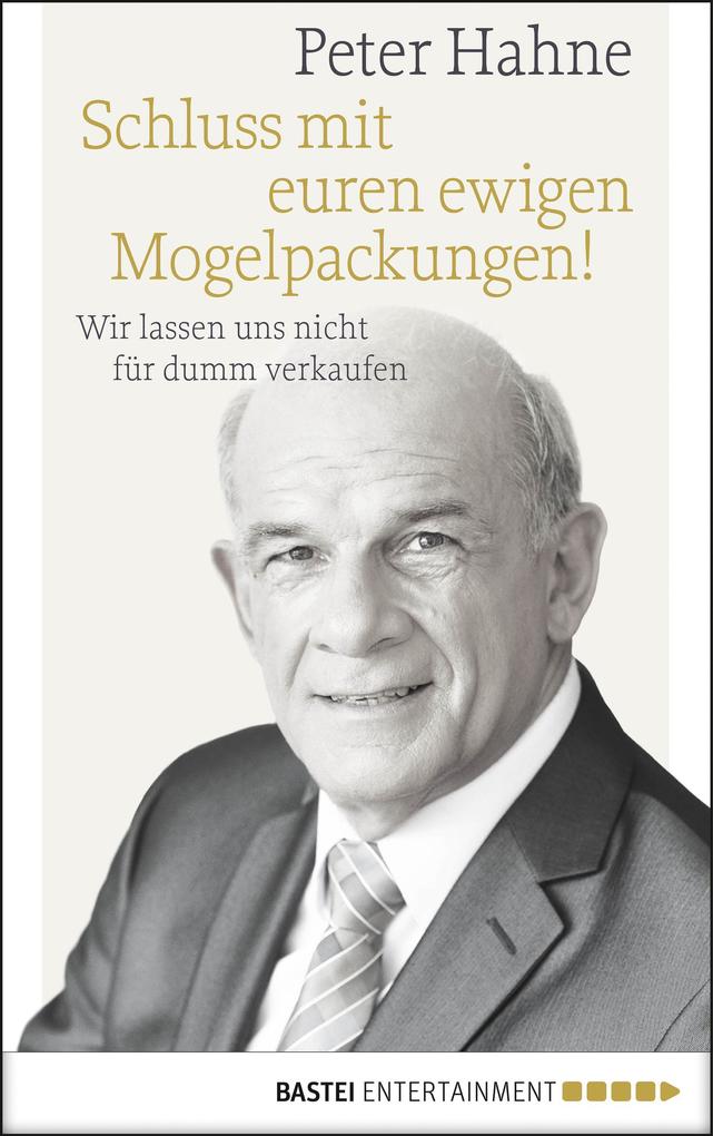 Produktbild: Schluss mit euren ewigen Mogelpackungen! | Peter Hahne