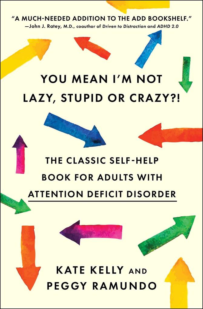 Produktbild: You Mean I'm Not Lazy, Stupid or Crazy?! | Kate Kelly, Peggy Ramundo