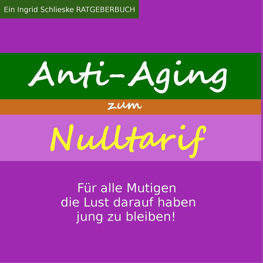 Produktbild: Anti Aging zum Nulltarif | Ingrid Schlieske