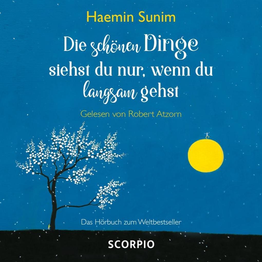 Produktbild: Die schönen Dinge siehst du nur, wenn du langsam gehst | Haemin Sunim