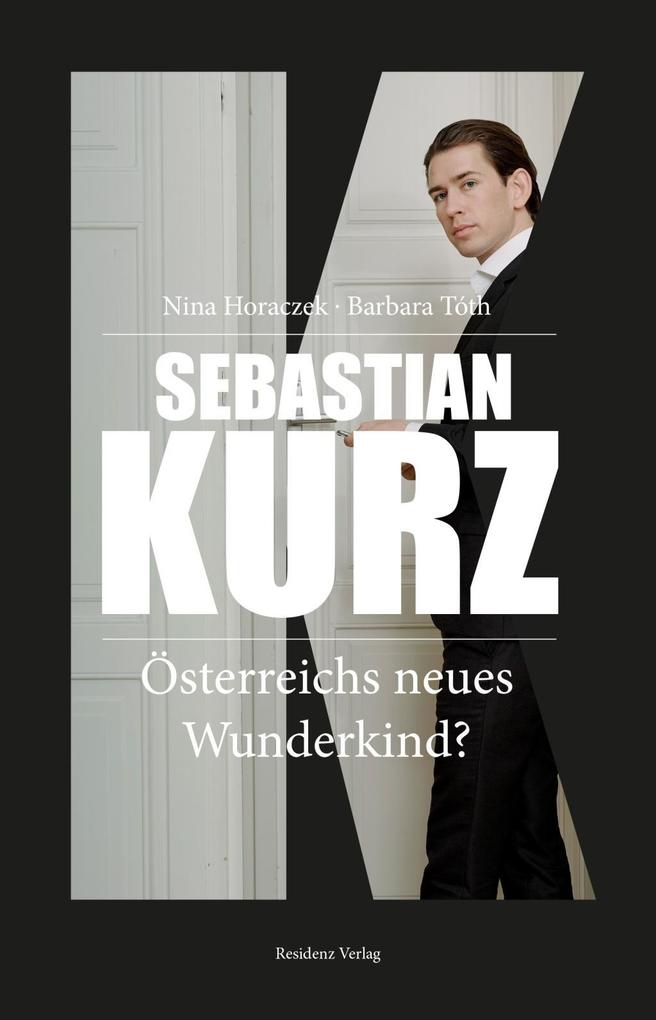 Produktbild: Sebastian Kurz | Nina Horaczek, Barbara Tóth