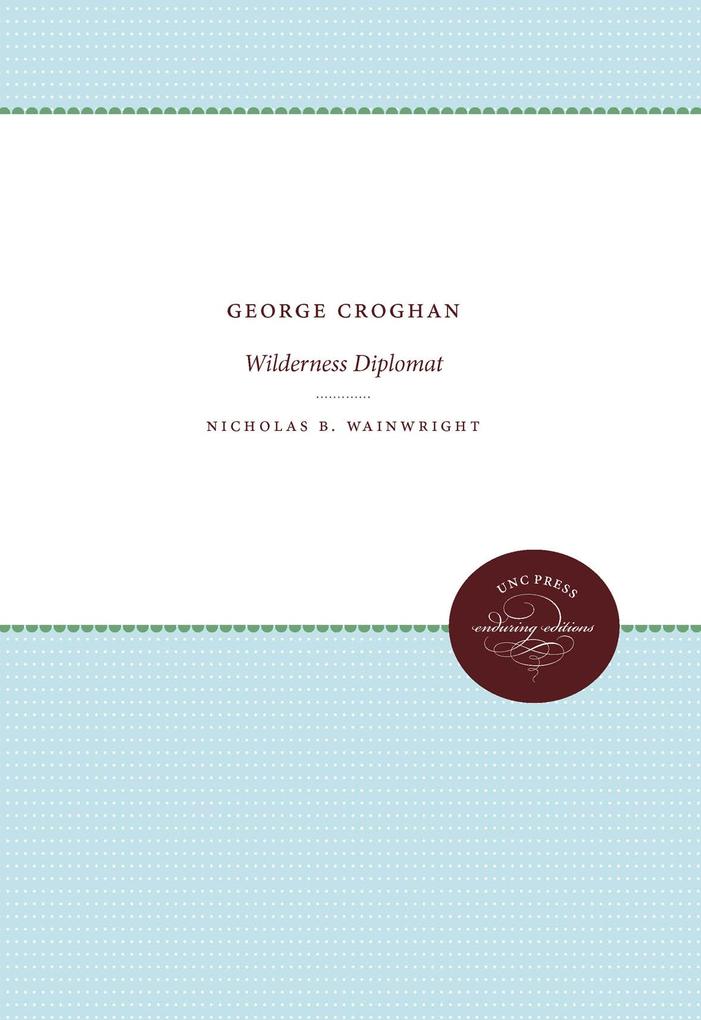 Produktbild: George Croghan | Nicholas B. Wainwright