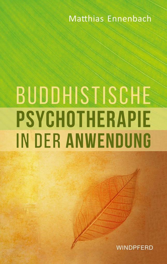 Produktbild: Buddhistische Psychotherapie in der Anwendung | Matthias Ennenbach