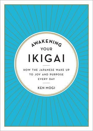 Produktbild: Awakening Your Ikigai | Ken Mogi