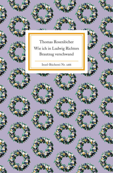 Produktbild: Wie ich in Ludwig Richters Brautzug verschwand | Thomas Rosenlöcher