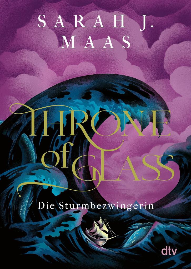 Produktbild: Throne of Glass 5 - Die Sturmbezwingerin | Sarah J. Maas