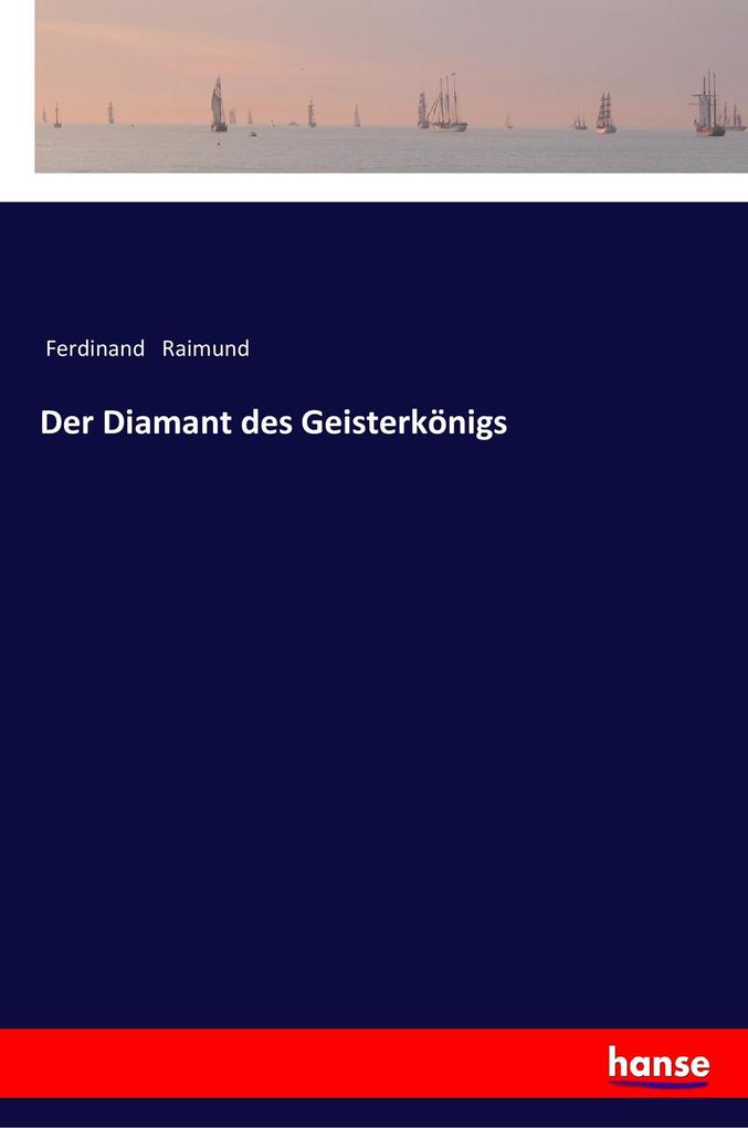 Produktbild: Der Diamant des Geisterkönigs | Ferdinand Raimund