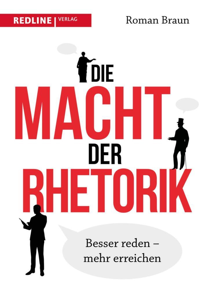 Produktbild: Die Macht der Rhetorik | Roman Braun