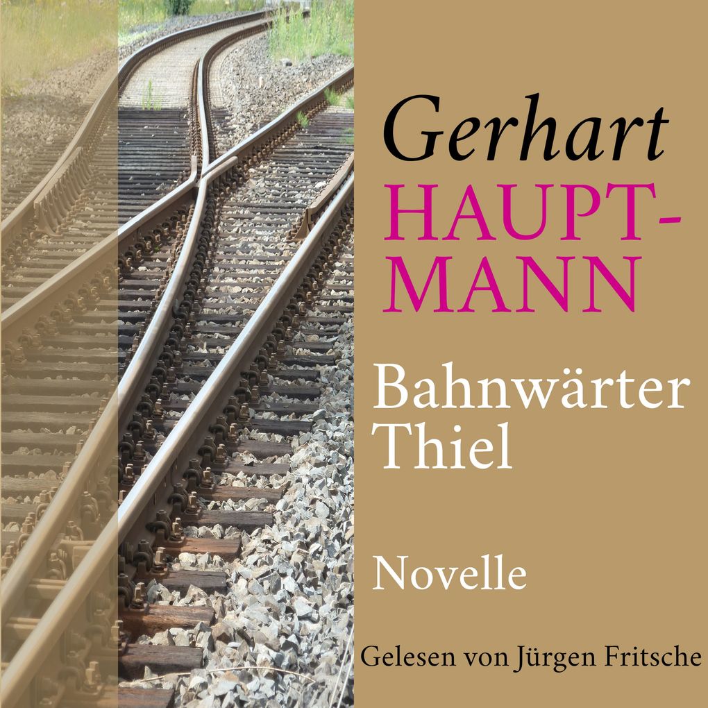 Produktbild: Gerhart Hauptmann: Bahnwärter Thiel | Gerhart Hauptmann